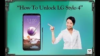 [METHOD] How to Unlock LG Stylo 4 Phone Quickly 📱