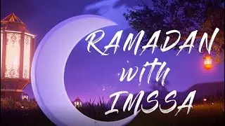 Ramadan With IMSSA Series #2