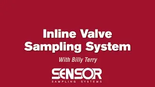 Inline Valve Sampling System (IVSS) with Billy Terry