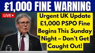 Urgent UK Update: &pound;1,000 PSPO Fine Begins This Sunday Night &ndash; Don&rsquo;t Make This Mistake!
