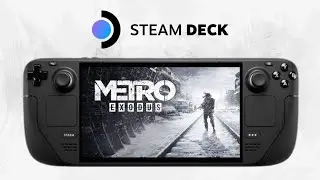 Steam Deck - Metro Exodus | My Preference Settings | FSR Maxed