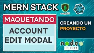 MERN Stack 23 Maquetando Edit Modal React Hook Form y Yup Account - Mongo Express Node JS
