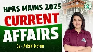 HPAS Mains Current Affairs 2025 | Civilstap Himachal | HPAS Exam Preparation | HPAS Current Affairs