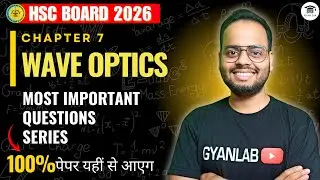 Class 12 Physics | Chapter 7 Wave Optics - Most Important Question | Gyanlab | Ajay Patel