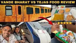PREMIUM Vande Bharat Vs LUXURIOUS Tejas Food REVIEW