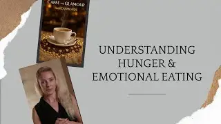 Understand Hunger and Emotional Eating