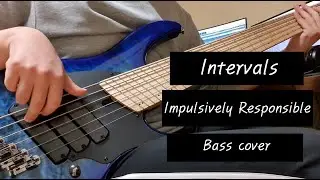 INTERVALS - Impulsively Responsible Bass cover