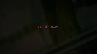Isolate - &ldquo;Rain&rdquo; (Official Music Video)