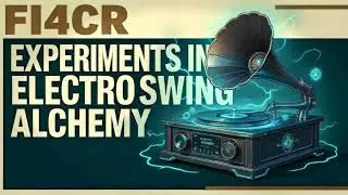fi4cr - Anthem Jive (Experiments in Electro Swing Alchemy)