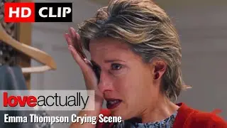 LOVE ACTUALLY (2003) | Emma Thompson Crying