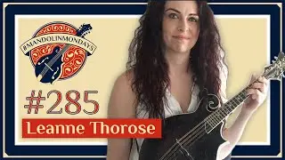 Mandolin Mondays Featuring Leanne Thorose /// 
