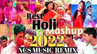 HOLI MASHUP 2022 || NoCopyrightSounds Music || Holi Special || NCS MUSIC REMIX || DJ REMIX ||