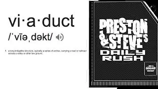 What is a Viaduct? - Preston & Steve's Daily Rush