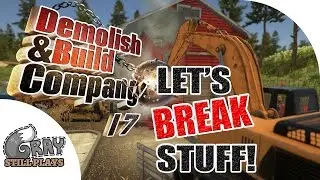 Demolish & Build Company 2017 - Physics Based Breaking Stuff Sim - Highlights + Funny Moments - Ep 1