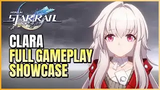 Clara Full Gameplay Showcase (All Skills, Talents, Animations) | Honkai Star Rail Characters CBT2