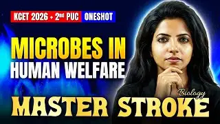Microbes In Human Welfare One Shot | KCET Biology | 2nd PUC | KCET 2026 Masterstroke 🚀