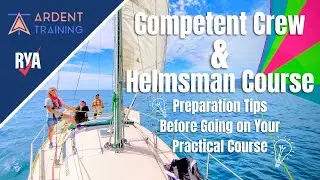 Competent Crew and Helmsman Course - Preparation Tips Before Going on Your Practical Course