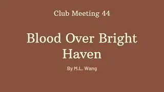 Club Meeting 44 - Blood Over Bright Haven