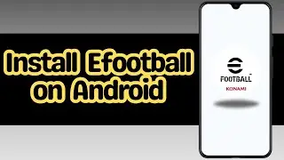 How to install  Efootball on Android