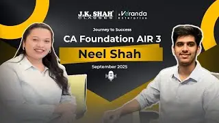 Путь к успеху | CA Foundation AIR 3 Нил Шах | Занятия Дж. К. Шаха | Сентябрь 2025 г.