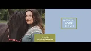 WH136 | Contact nutrition for the horse-human relationship with Carmen Spagnola