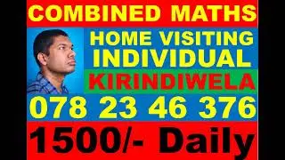 COMBINED MATHS HOME VISITING INDIVIDUAL CLASS - KIRINDIWELA, RADAWANA, HENEGAMA, WELIWERIYA, GAMPAHA