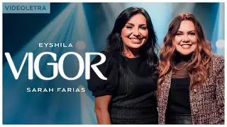 Eyshila e Sarah Farias - Vigor (VideoLETRA® Oficial)