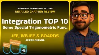 🔥 INTEGRATION IMPORTANT QUESTIONS TOP 10 | Class 12 | Ch.WISE | S5 | CBSE & WBBOARDs | Akash Sir