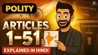 Indian Constitution Articles 1&ndash;50 | Easy Explanation | Polity Notes for UPSC, SSC, GATE, State Exams