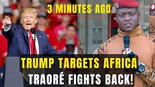 Ibrahim Traor&eacute; Reacts as Trump Pushes Sanctions Against South Africa
