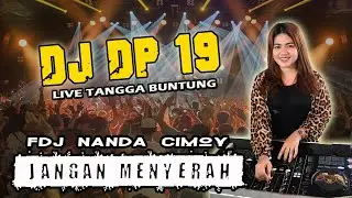 DJ NANDA CIMOY - JANGAN MENYERAH || OT DP 19 LIVE TABUNG