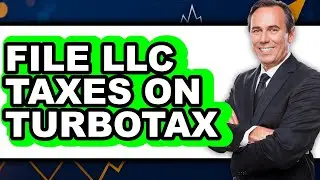 How To File LLC Taxes On TurboTax (Updated)