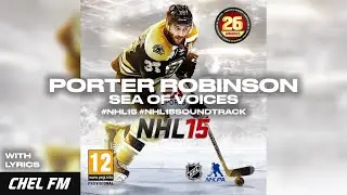 Porter Robinson - Sea Of Voices (+ Lyrics) - NHL 15 Trailer Song