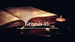 01. Genesis 35  &ndash; Slow Bible Reading (British English)+ Classical Music ｜ 創世紀 - 慢速英語朗讀＋古典音樂