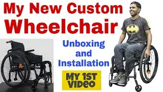 My New Custom Wheelchair INR ₹48,000♿ Unboxing and Installation |