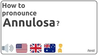 How to pronounce Annulosa in english?