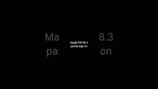 Magik FM 98.3 partial sign on