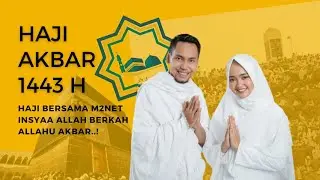 Haji Akbar 1443 H, Haji Bersama M2NET (Mecca Medina Network), Insyaa Allah Berkah, Allahu Akbar..!