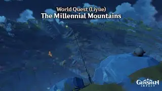 Genshin Impact - The Millennial Mountains (World Quest)