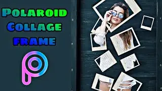 Picsart photo editing | Polaroid photo frame | Photo Collage editing | Photo editing by Mobile