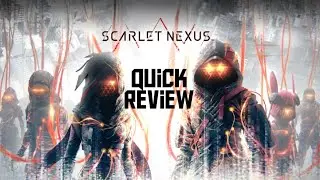 Scarlet Nexus Quick Review
