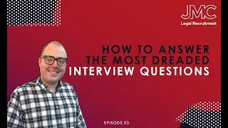 JMC Legal - How to Answer the Most Dreaded Interview Questions