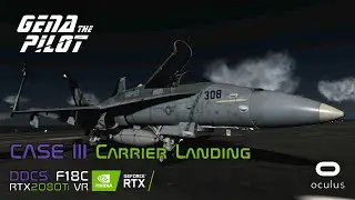 F18C CASE III Night Landing in VR Oculus Rift