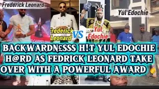 BǍCKWÄRDN£SSS H!T YUL EDOCHIE H@RD AS FEDRICK LEONARD TAKE OVER WITH A POWERFUL AWARD 🥇 