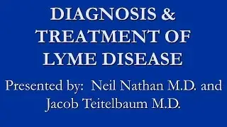 Diagnosis & Treatment of Lyme Disease by Dr. Teitelbaum & Dr. Nathan