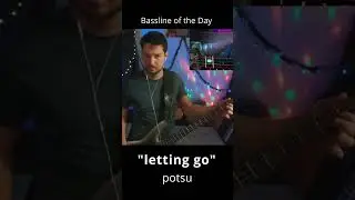 letting go - potsu - #bass line of the day, clip from #twitch