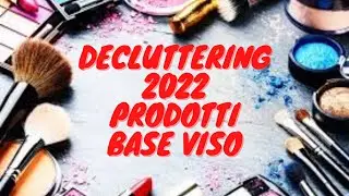 DECLUTTERING 2022 PRODOTTI VISO