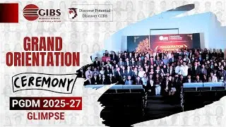 ✨ Grand Orientation Ceremony - Glimpse | PGDM 2025-27 Batch | GIBS Business School, Bangalore