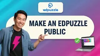 How to MAKE an Edpuzzle PUBLIC (Step by Step)