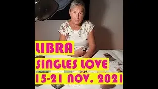 Libra *SINGLES LOVE* 15-21 NOV. 2021 Ratio vs Love